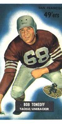 Bob Toneff, American football player (San Francisco 49ers, dies at age 84